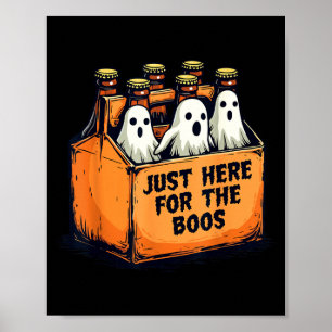 Just Here for the Boos Funny Halloween Ghost Beer Poster