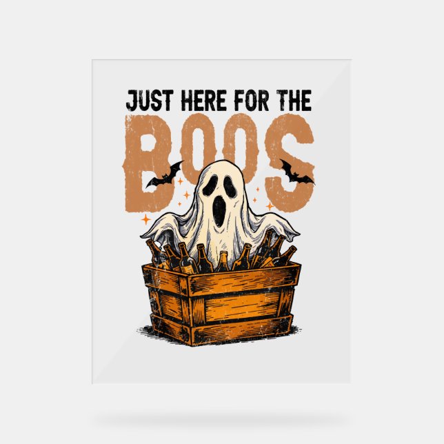 Just Here for the Boos Halloween Acrylic Sign (Front)