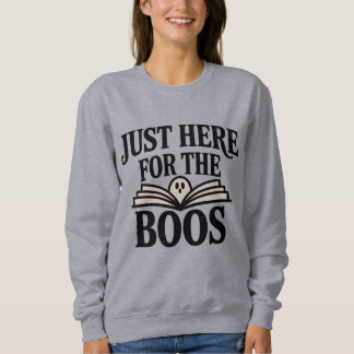 Just Here For The Boos, Halloween Book Lover Sweatshirt