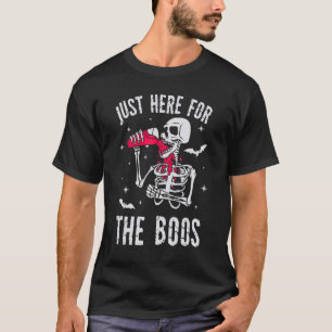 Just Here For The Boos Skeleton Drinking T-Shirt