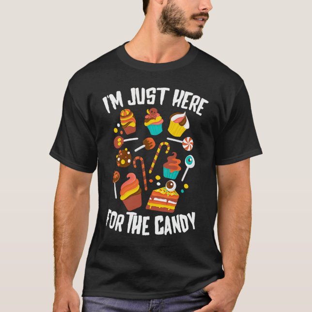 Just Here For The Candy   Halloween T-Shirt (Front)