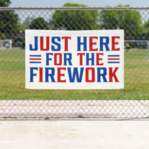 Just Here For The Fireworks Funny For Couple Banner
