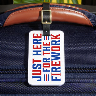 Just Here For The Fireworks Funny For Couple Luggage Tag