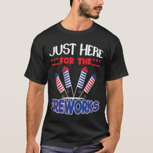 Just here for the fireworks funny tee for couple 