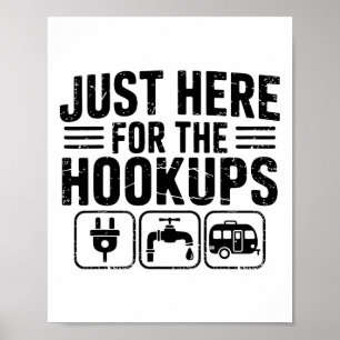 Just Here For The Hookups Funny Camping Rv Camper  Poster