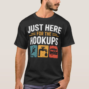 Just Here For The Hookups Funny Camping Rv Camper T-Shirt