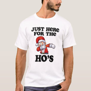 Just here for the Ho's shirt Santa dabbing t-shirt