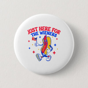 Just Here For The Hot Dog Wieners 4th Of July 6 Cm Round Badge