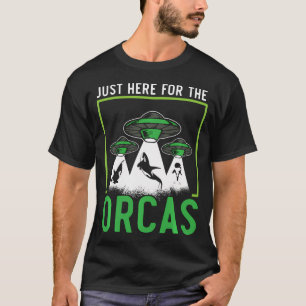 Just Here For The Orcas Marine Biologist Orca T-Shirt