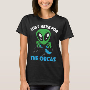 Just Here For The Orcas Ocean Orca Sea Mamal Lover T-Shirt