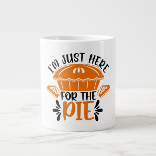 Just Here for the Pie Large Coffee Mug