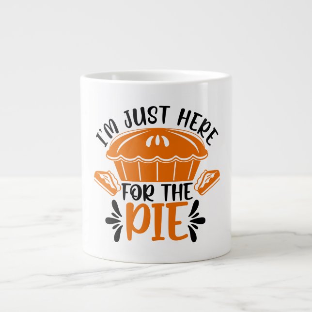 Just Here for the Pie Large Coffee Mug (Front)