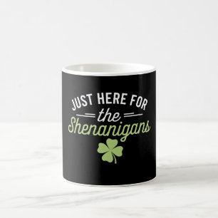 Just Here For The Shenanigans St Patrick's Day Coffee Mug