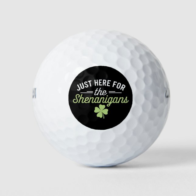 Just Here For The Shenanigans St Patrick's Day Golf Balls (Front)