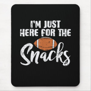 Just Here for The Snacks American Football Funny Mouse Pad