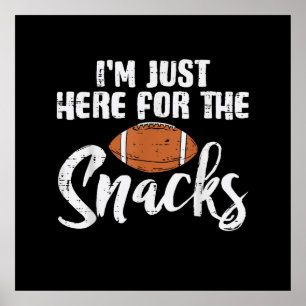 Just Here for The Snacks American Football Funny Poster