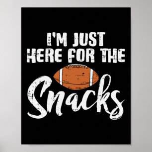 Just Here For The Snacks American Football Funny W Poster