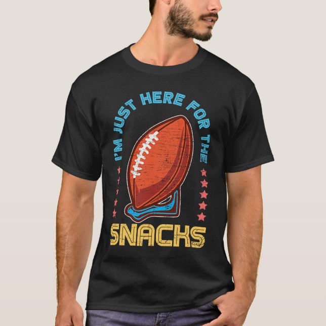 Just Here For The Snacks American Football T-Shirt (Front)