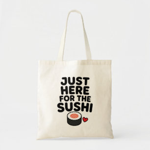 Just Here For The Sushi Cute Japanese Foodie Gift Tote Bag