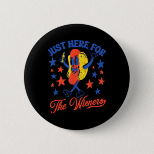 Just Here For The Wieners 4th Of July Hot Dog 5 6 Cm Round Badge