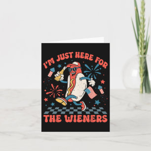 Just Here For The Wieners 4th Of July Patriotic Me Card