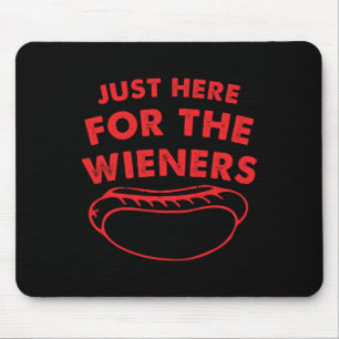 Just Here For The Wieners Funny Hot Dog 4th Of Jul Mouse Pad