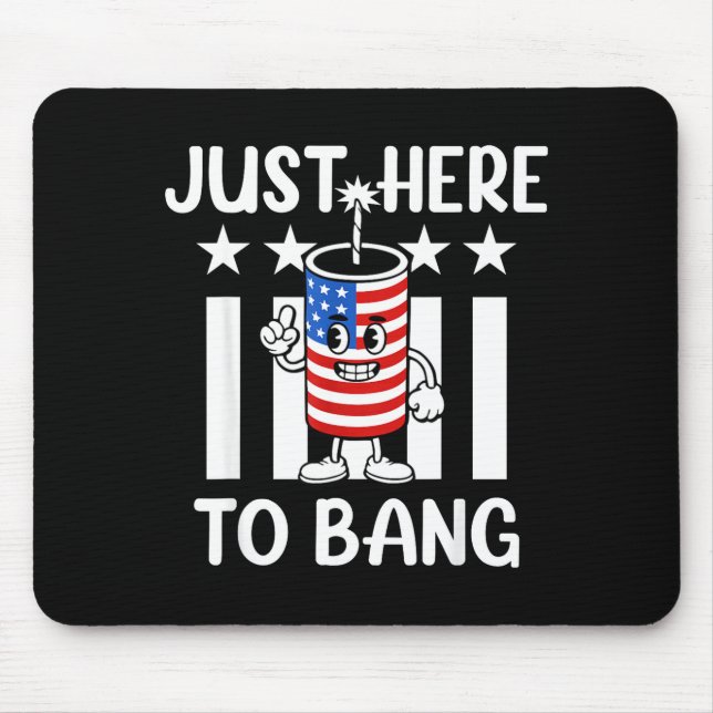Just here to bang firecracker funny usa Just here  Mouse Pad (Front)
