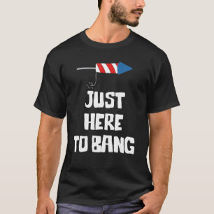 Just Here To Bang Fireworks Usa Flag Vintage 4th O T-Shirt