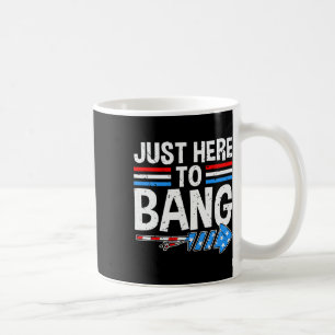 Just Here To Bang Shirt Fireworks Celebration 4th Coffee Mug