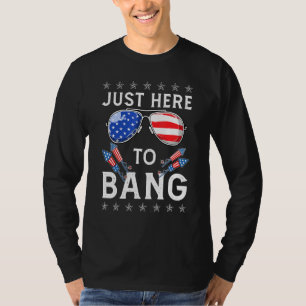 Just Here To Bang Usa Flag Sunglasses 4th Of July T-Shirt