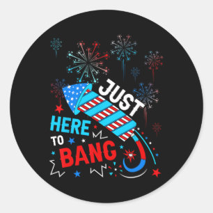 Just Here To Ng Funny 4th Of July Independence Day Classic Round Sticker