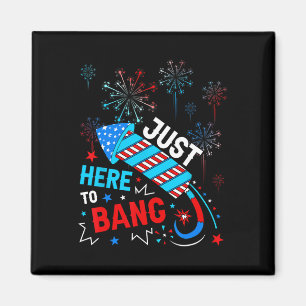 Just Here To Ng Funny 4th Of July Independence Day Magnet