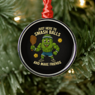 Just Here to Smash Balls and Make Friends Metal Ornament