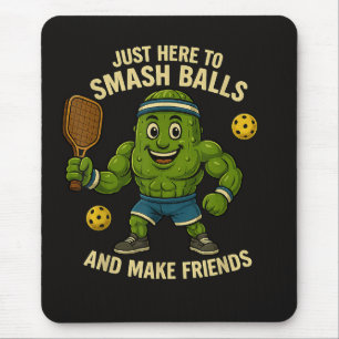 Just Here to Smash Balls and Make Friends Mouse Pad