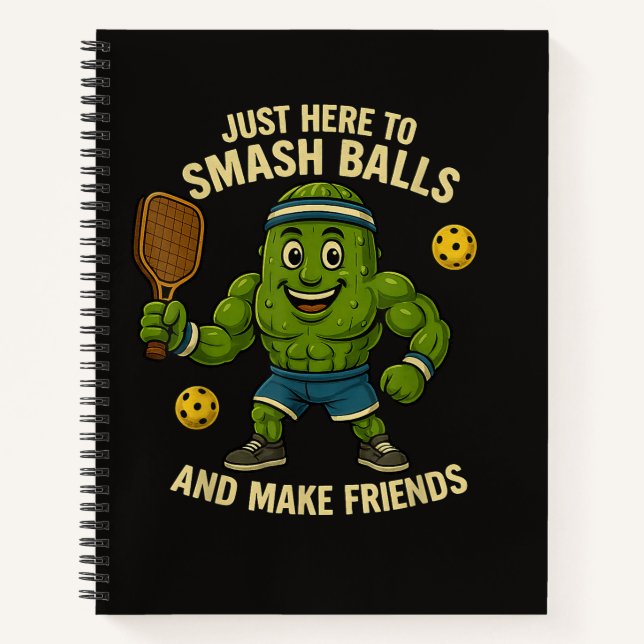 Just Here to Smash Balls and Make Friends Notebook (Front)