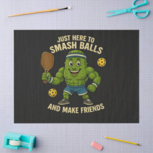 Just Here to Smash Balls and Make Friends Tissue Paper