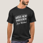 Just hitched t-shirt | Under new management<br><div class="desc">Just hitched t-shirt | Under new management. Cute wedding present idea for newly wed couple and hooneymooners. Personalizable for bride and groom.</div>