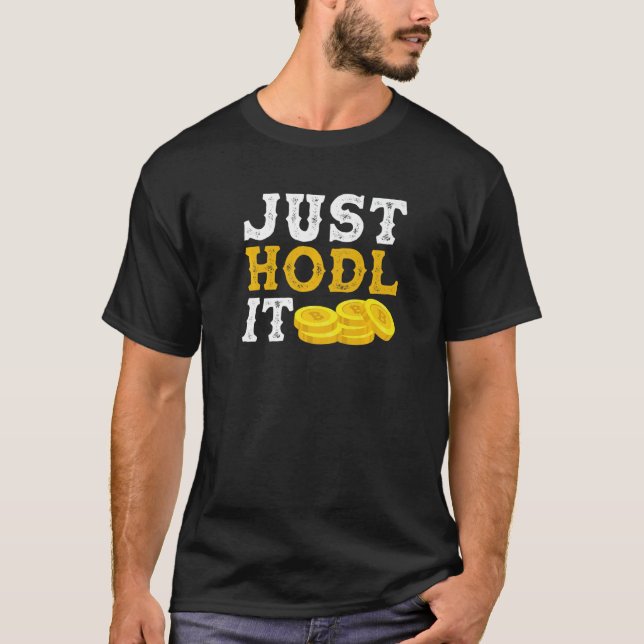 Just Hold It Crypto T-Shirt (Front)