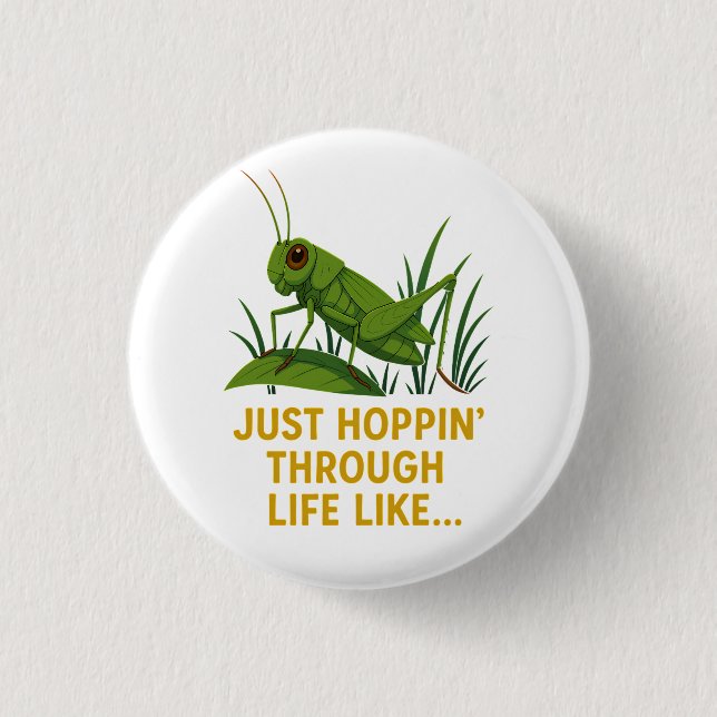"Just Hoppin’ Funny Grasshopper Art" 3 Cm Round Badge (Front)