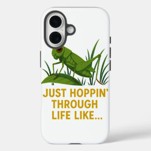"Just Hoppin’ Funny Grasshopper Art" iPhone 16 Case
