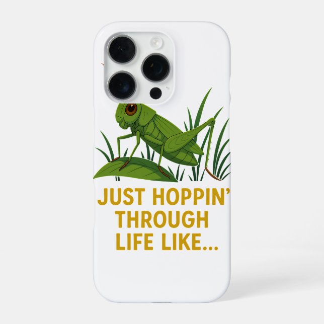 "Just Hoppin’ Funny Grasshopper Art" iPhone Case (Back)