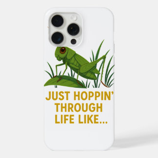"Just Hoppin’ Funny Grasshopper Art" iPhone 15 Pro Max Case