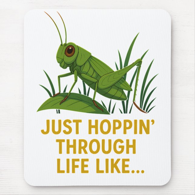 "Just Hoppin’ Funny Grasshopper Art" Mouse Pad (Front)
