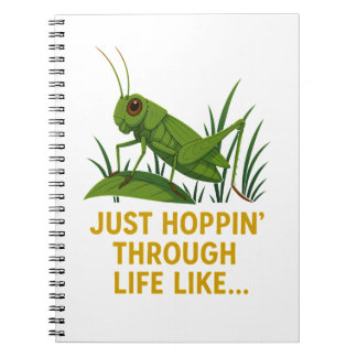"Just Hoppin’ Funny Grasshopper Art" Notebook