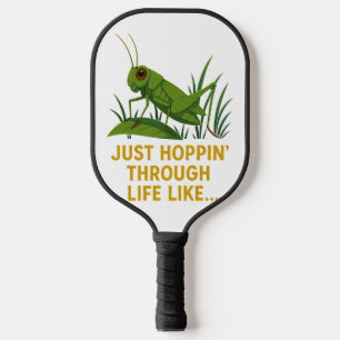 "Just Hoppin’ Funny Grasshopper Art" Pickleball Paddle