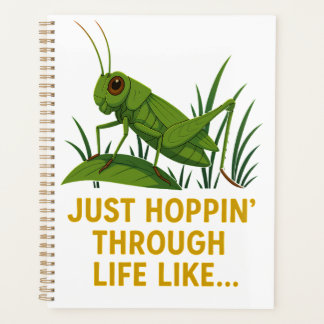 "Just Hoppin’ Funny Grasshopper Art" Planner