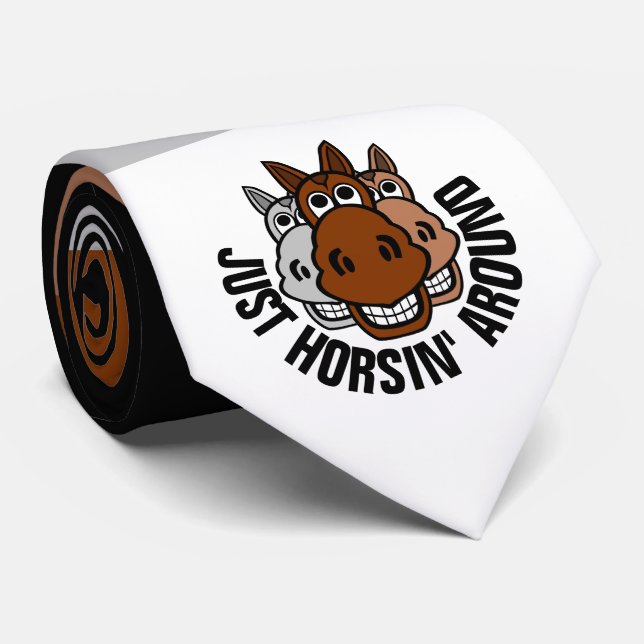 Just Horsin' Around, Horse Tie (Rolled)