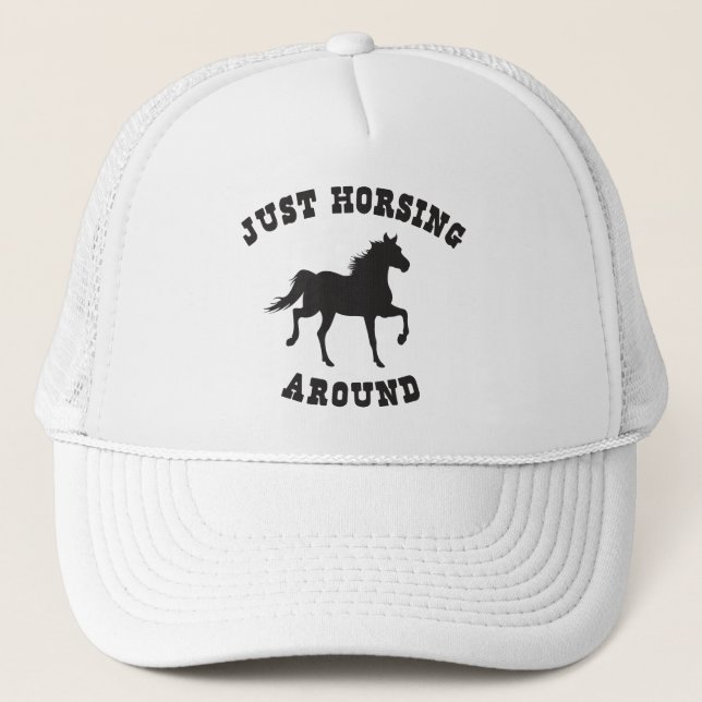 Just Horsing Around Horse Trucker Hat (Front)