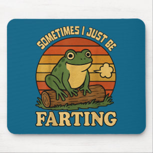 Just I Sometimes Frog Farting Sarcastic Laugh Mouse Pad