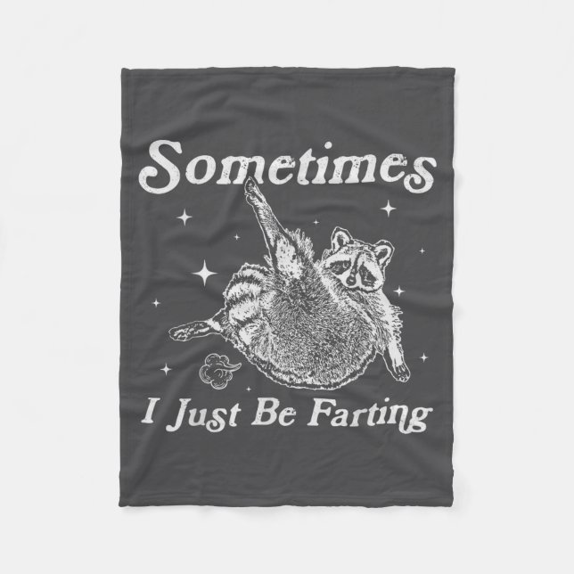 Just I Sometimes Raccoon Fartin Sarcastic Smile Fleece Blanket (Front)